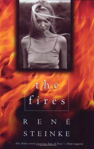 Cover for Rene Steinke · The Fires: a Novel (Paperback Book) (2000)