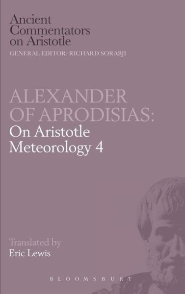 Cover for Of Aphrodisias Alexander · Aristotle's &quot;Meteorology, Book 4&quot; - Ancient Commentators on Aristotle (Hardcover bog) (1996)