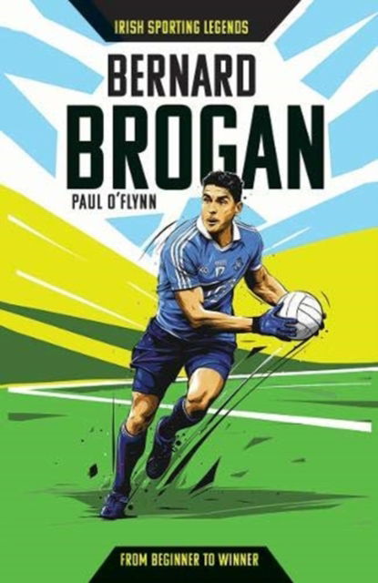 Irish Sporting Legends: Bernard Brogan - Paul O'Flynn - Książki - Gill - 9780717185849 - 27 września 2019