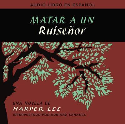 Cover for Harper Lee · Matar a Un Ruisenor (CD) [To Kill A Mockingbird - Spanish edition] (2015)