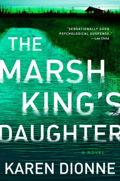 Cover for Karen Dionne · The Marsh King's Daughter (Book) (2017)