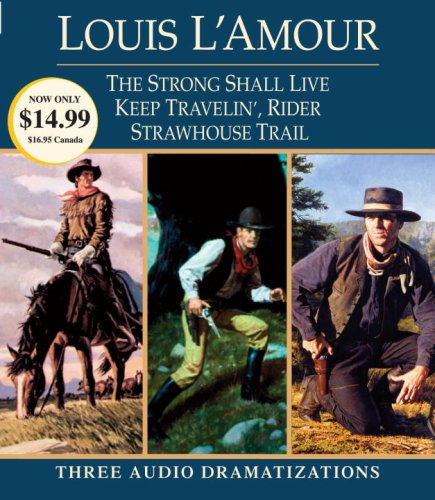 Cover for Louis L'amour · Strong Shall Live / Keep Travelin' Rider / Strawhouse Trail (Audiobook (CD)) (2008)