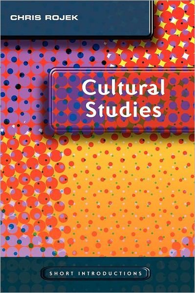 Cover for Rojek, Chris (Brunel University, West London) · Cultural Studies - Short Introductions (Taschenbuch) (2006)