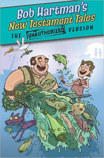 New Testament Tales - The Unauthorized Version - Bob Hartman - Bücher - SPCK Publishing - 9780745962849 - 22. Juni 2012