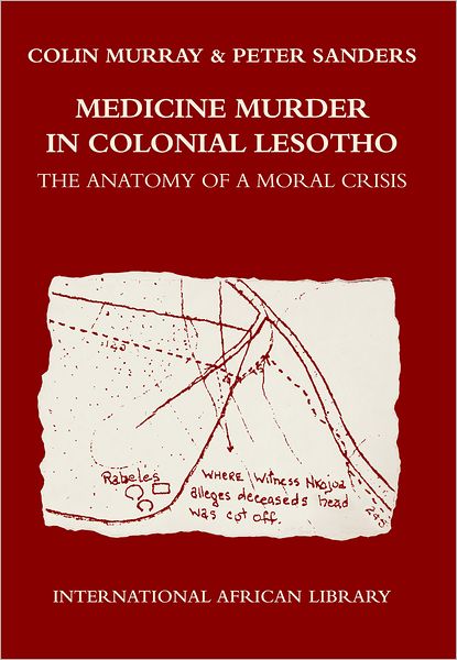 Cover for Colin Murray · Medicine Murder in Colonial Lesotho: The Anatomy of a Moral Crisis (Hardcover Book) (2005)