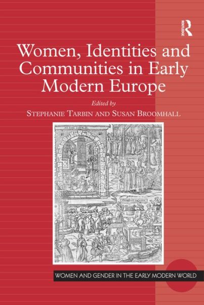 Stephanie Tarbin · Women, Identities and Communities in Early Modern Europe - Women and Gender in the Early Modern World (Gebundenes Buch) [New edition] (2008)