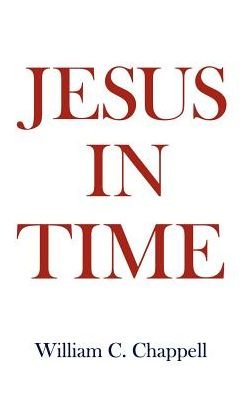 Cover for William C. Chappell · Jesus in Time (Paperback Bog) (2003)