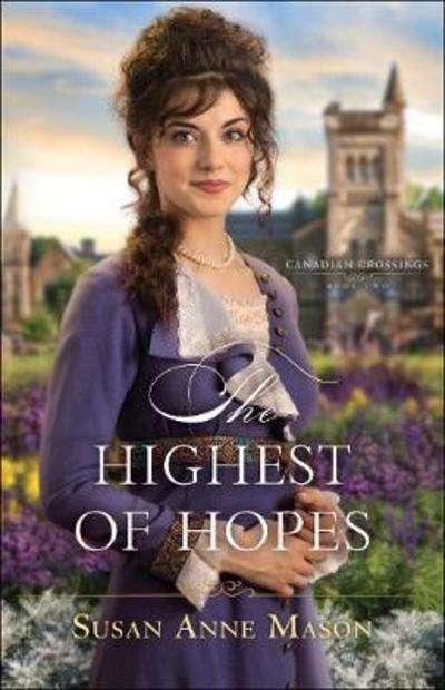 Cover for Susan Anne Mason · The Highest of Hopes (Pocketbok) (2019)