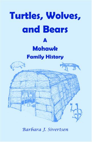 Cover for Barbara J. Sivertsen · Turtles, Wolves, and Bears: a Mohawk Family History (Paperback Book) (2009)