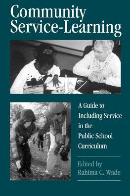 Cover for Rahima C Wade · Community Service-learning: a Guide to Including Service in the Public School Curriculum (Paperback Book) (1997)