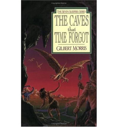 Cover for Gilbert Morris · The Caves That Time Forgot - The seven sleepers series (Paperback Book) (1995)