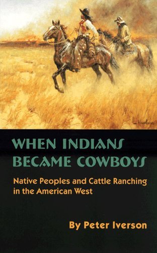 Cover for Peter Iverson · When Indians Became Cowboys: Native Peoples and Cattle Ranching in the American West (Paperback Book) (2019)