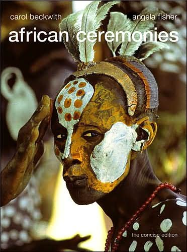 African Ceremonies Concise Ed. - Carol Beckwith - Livros - Abrams - 9780810934849 - 8 de outubro de 2002
