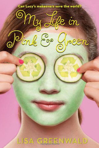 Cover for Lisa Greenwald · My Life in Pink &amp; Green: Pink &amp; Green Book One (Paperback Book) (2010)