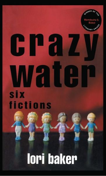 Cover for Lori Baker · Crazy Water: Six Fictions (Paperback Book) (1996)