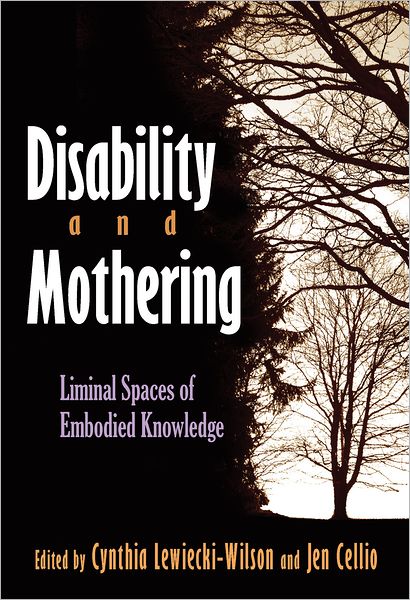 Cover for Cynthia Lewiecki-Wilson · Disability and Mothering: Liminal Spaces of Embodied Knowledge - Critical Perspectives on Disability (Hardcover Book) (2011)