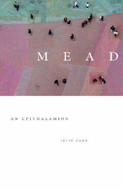 Cover for Julie Carr · Mead: An Epithalamion (Paperback Book) (2004)