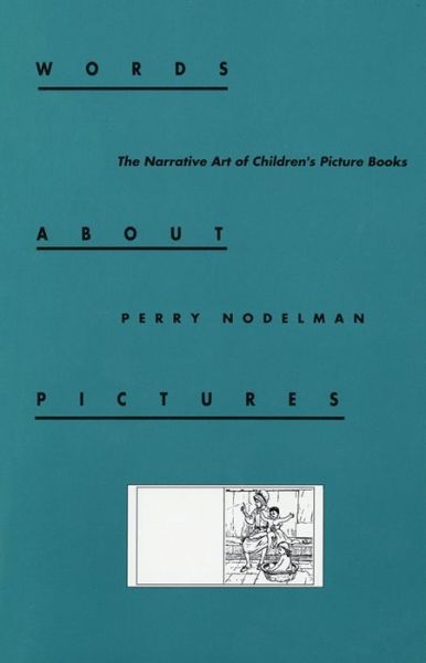 Cover for Perry Nodelman · Words about Pictures: The Narrative Art of Children's Picture Books (Hardcover Book) (2018)