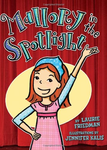 Cover for Laurie B. Friedman · Mallory in the Spotlight (Mallory (Darby Creek)) (Hardcover Book) (2010)