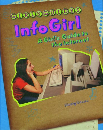 Cover for Marty Brown · Infogirl: a Girl's Guide to the Internet (Girls Guides) (Hardcover Book) [Revised edition] (1999)