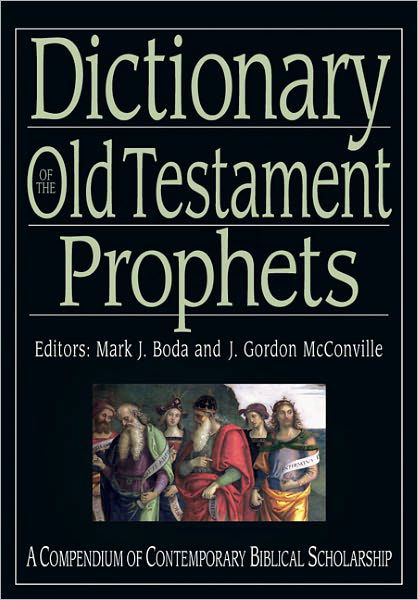 Dictionary of the Old Testament: Prophets - J Gordon Mcconville - Books - IVP Academic - 9780830817849 - May 17, 2012