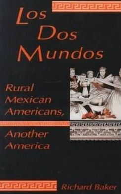 Cover for Richard Baker · Dos Mundos: Rural Mexican Americans, Another America (Taschenbuch) (1995)