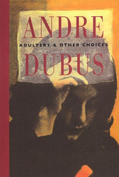 Cover for Andre Dubus · Adultery and Other Choices (Paperback Book) (1994)