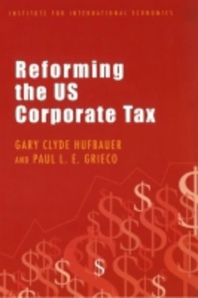 Cover for Gary Clyde Hufbauer · Reforming the US Corporate Tax (Paperback Book) (2005)