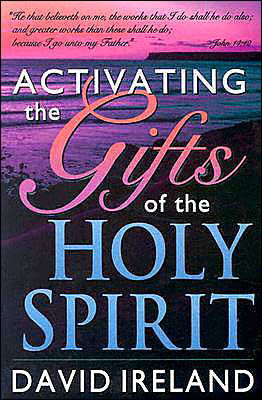 Activating the Gifts of the Holy Spirit - David Ireland - Kirjat - Whitaker House,U.S. - 9780883684849 - keskiviikko 1. lokakuuta 1997