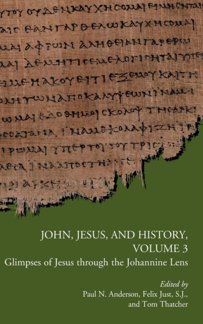Cover for Paul N Anderson · John, Jesus, and History, Volume 3 (Hardcover Book) (2016)