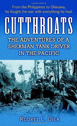 Cover for Robert Dick · Cutthroats: The Adventures of a Sherman Tank Driver in the Pacific (Pocketbok) [Reissue edition] (2006)