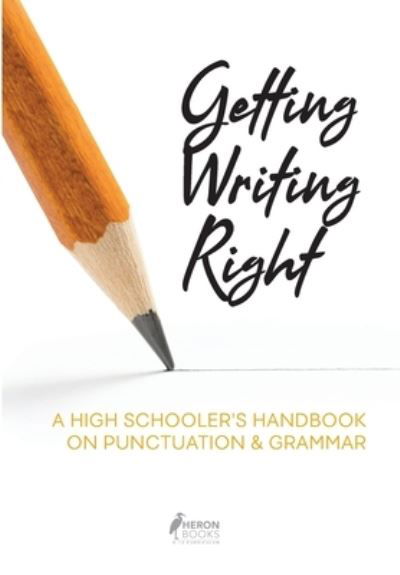 Cover for Heron Books · Getting Writing Right (Pocketbok) (2020)