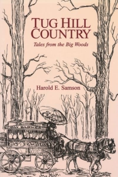 Tug Hill Country: Tales from the Big Woods - Harold E. Samson - Books - North Country Books - 9780925168849 - June 1, 2002