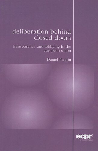 Daniel Naurin · Deliberation Behind Closed Doors: Transparency and Lobbying in the European Union (Paperback Book) (2007)