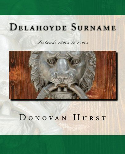 Cover for Donovan Hurst · Delahoyde Surname: Ireland: 1600s to 1900s (Paperback Book) (2012)