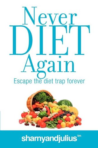 Cover for Sharnyandjulius · Never Diet Again: Escape the Diet Trap Forever (Paperback Book) [Updated edition] (2012)