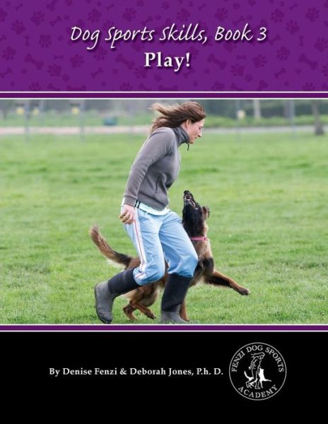 Cover for Denise Fenzi · Dog Sports Skills: Play! (Paperback Book) (2016)