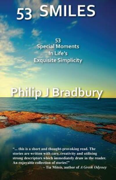 Cover for Philip J Bradbury · 53 Smiles: 53 Special Moments in Life's Exquisite Simplicity - Smiles (Paperback Book) [Flash Fiction Series edition] (2016)