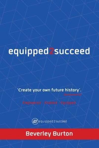 Cover for Beverley Burton · Equipped2succeed : Empowered - Enabled - Equipped (Paperback Book) (2018)