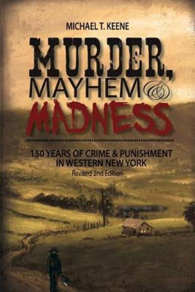 Cover for Michael Keene · Murder, Mayhem, and Madness (Paperback Book) (2017)