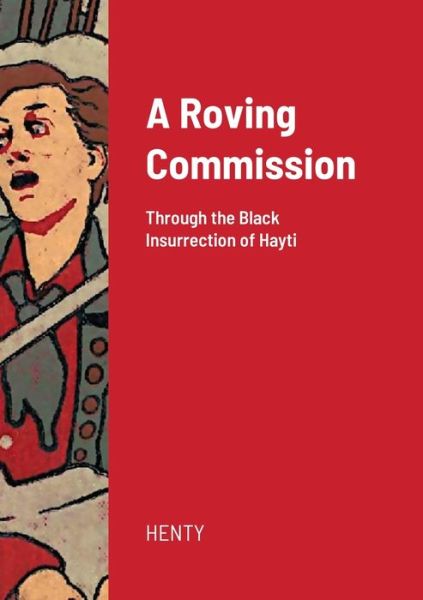 Cover for George Alfred Henty · A Roving Commission (Paperback Book) (2021)