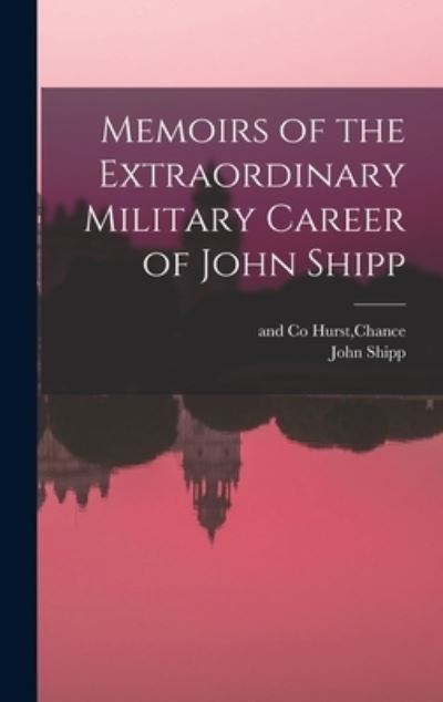 Cover for John Shipp · Memoirs of the Extraordinary Military Career of John Shipp (Book) (2022)