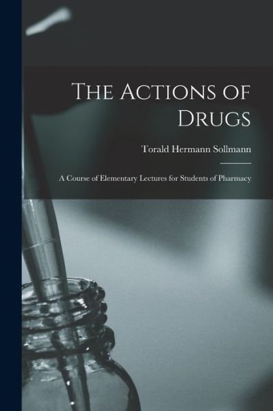Cover for Torald Hermann Sollmann · Actions of Drugs (Bog) (2022)