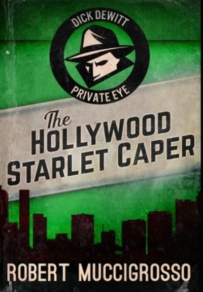 Cover for Robert Muccigrosso · The Hollywood Starlet Caper (Hardcover Book) (2021)