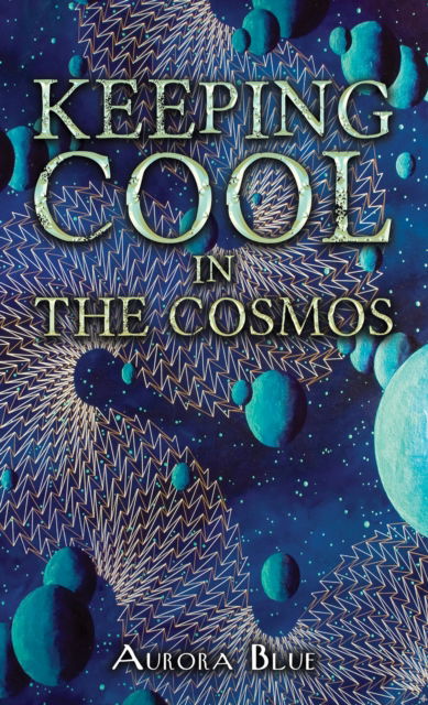 Aurora Blue · Keeping Cool in the Cosmos (Paperback Book) (2024)