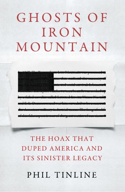 Cover for Phil Tinline · Ghosts of Iron Mountain: The Hoax that Duped America and its Sinister Legacy (Hardcover Book) (2025)