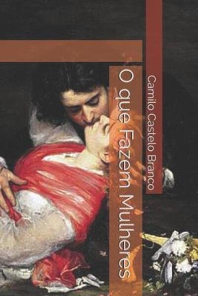 Cover for Camilo Castelo Branco · O que Fazem Mulheres (Paperback Book) (2019)