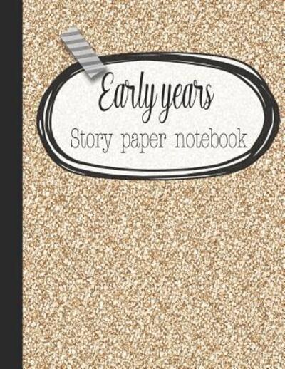 Early years story paper notebook - 365 School Days Journals & Planners - Books - Independently Published - 9781077653849 - July 2, 2019