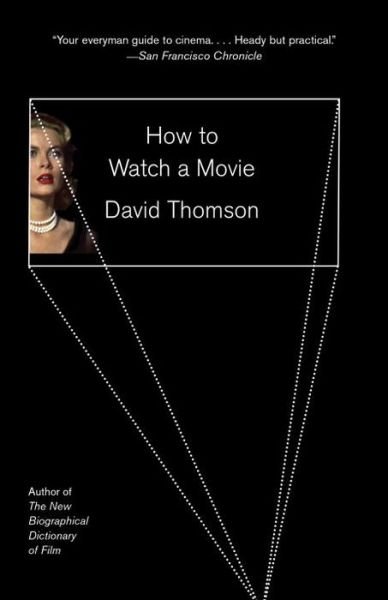 How to Watch a Movie - David Thomson - Books - Knopf Doubleday Publishing Group - 9781101910849 - January 24, 2017