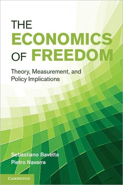 Cover for Bavetta, Sebastiano (Universita degli Studi, Palermo, Italy) · The Economics of Freedom: Theory, Measurement, and Policy Implications (Gebundenes Buch) (2012)